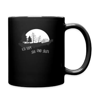 Ich Kam Sah Und Sägte Holzfäller Säge Vollmond - Tasse einfarbig - Schwarz - Rechts