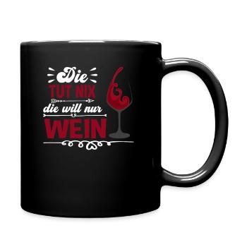 Die Will Nur Wein - Tasse einfarbig - Schwarz - Rechts
