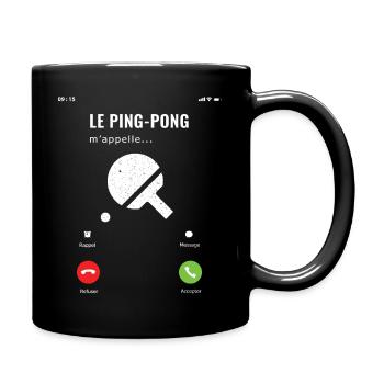 Le Ping Pong m'appelle il faut que j'y aille - Mug uni - noir - Droite