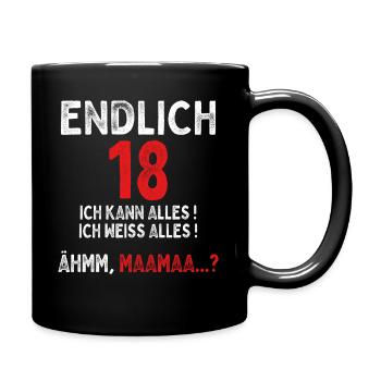 Endlich 18 Ich Kann Alles Äh Mama 18. Geburtstag - Tasse einfarbig - Schwarz - Rechts