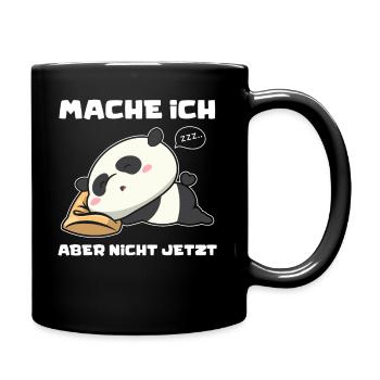 Panda Mache Ich Aber Nicht Jetzt Lustiges Pandabär - Tasse einfarbig - Schwarz - Rechts