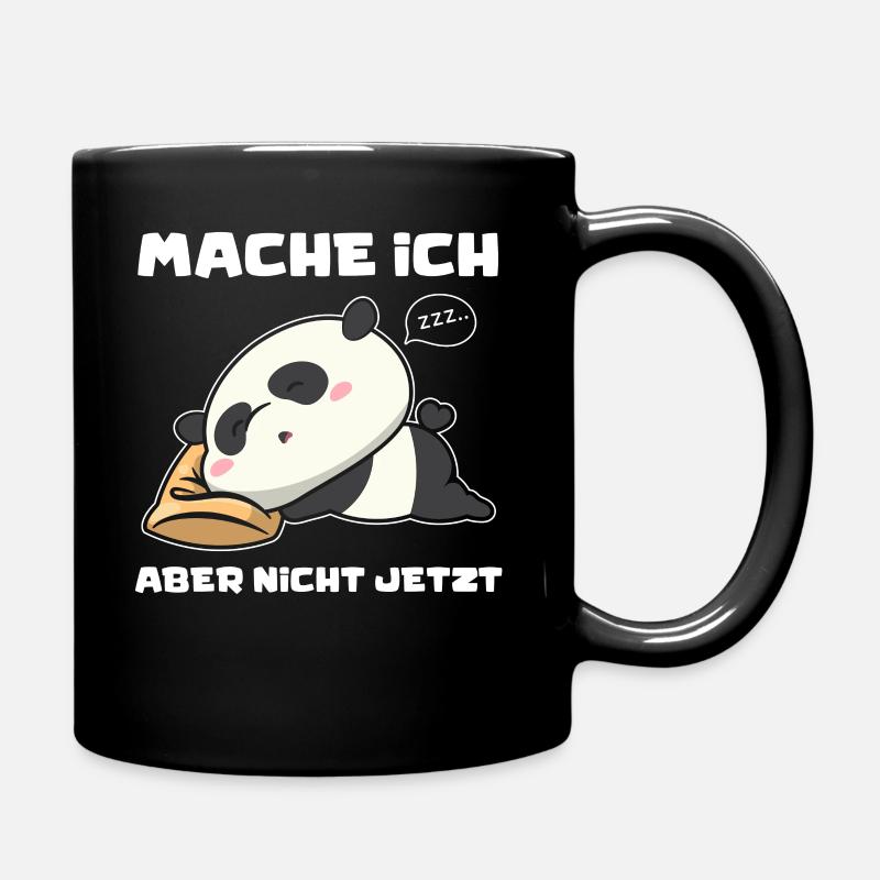 Panda Mache Ich Aber Nicht Jetzt Lustiges Pandabär - Tasse einfarbig - Schwarz
