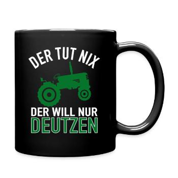 Der Tut Nix Der Will Nur Deutzen - Traktor Bauern - Tasse einfarbig - Schwarz - Rechts