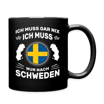 Spruch Ich muss gar nix Ich muss nur nach Schweden - Tasse einfarbig - Schwarz - Rechts