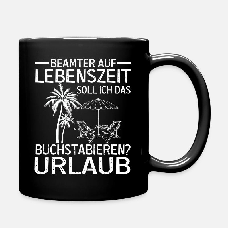 Beamter auf Lebenszeit Urlaub Geschenk Verbeamtung - Tasse einfarbig - Schwarz