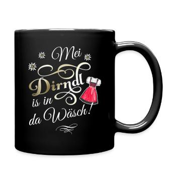 Mei Dirndl is in da Wäsch - Tasse einfarbig - Schwarz - Rechts
