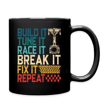 Build It Tune It Race It Break It Fix It Repeat - Mug uni - noir - Droite