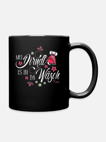 Mei Dirndl is in da Wäsch - Tasse einfarbig - Schwarz