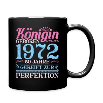 50ter 50 Königin Geboren 50. Geburtstag Frau 1972 - Tasse einfarbig - Schwarz - Rechts