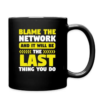 Network Engineer Blame the Network Computer - Tasse einfarbig - Schwarz - Rechts