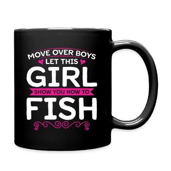 Move Over Boys Let This Girl Show You How To Fish - Tasse einfarbig - Schwarz - Rechts