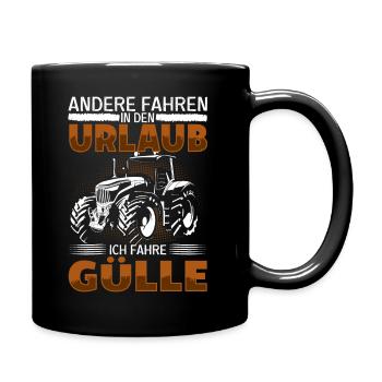 Gülle Fahren Landwirt Spruch Bauernhof Bauer Humor - Tasse einfarbig - Schwarz - Rechts