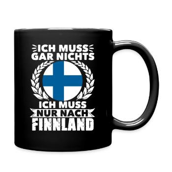 Ich Muss Gar Nichts Ich Muss Nur Nach Finnland - Tasse einfarbig - Schwarz - Rechts