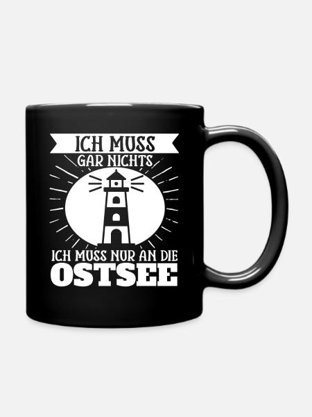 Ich Muss Gar Nichts Ich Muss Nur An Die Ostsee - Tasse einfarbig - Schwarz