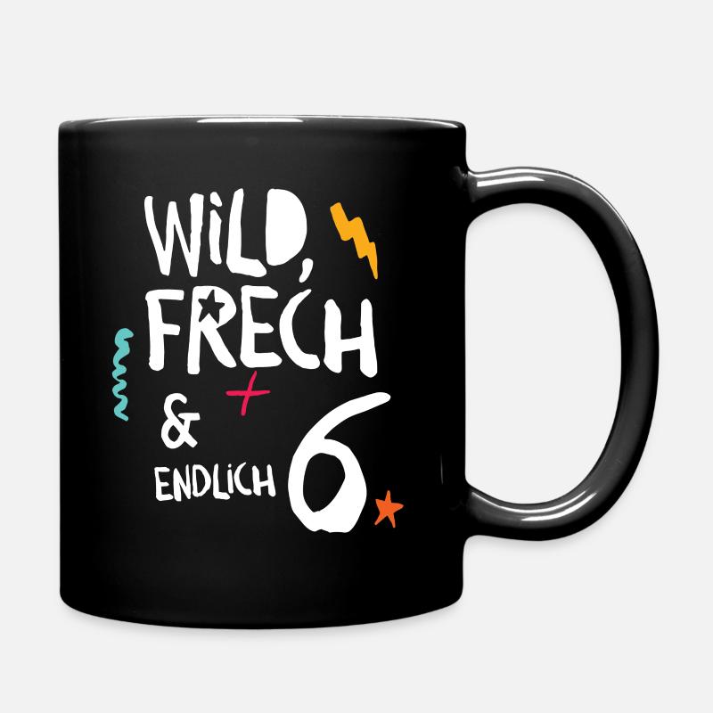 Wild Frech & Endlich 6. Kind sechster Geburtstag - Tasse einfarbig - Schwarz