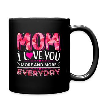 Mom i love you more and more evryday - Mug uni - noir - Droite