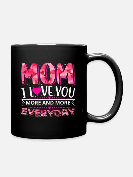 Mom i love you more and more evryday - Mug uni - noir