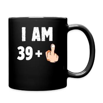 I am 39 plus one - Tasse einfarbig - Schwarz - Rechts