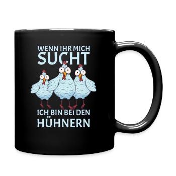 Wenn ihr mich sucht ich bin bei den Hühnern - Tasse einfarbig - Schwarz - Rechts