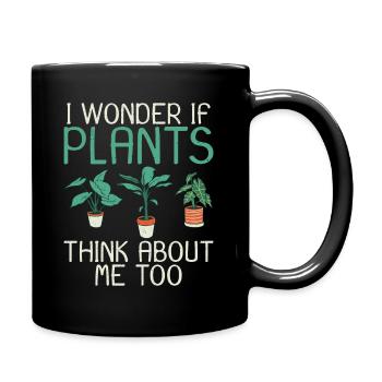 I wonder if Plants think about me too - Tasse einfarbig - Schwarz - Rechts