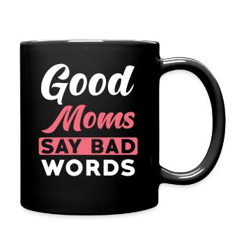 Mama Saying Good Moms say Bad Words - Full Colour Mug - black - Right