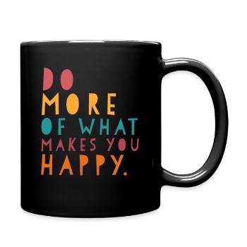 Do more of what makes you happy - Tasse einfarbig - Schwarz - Rechts