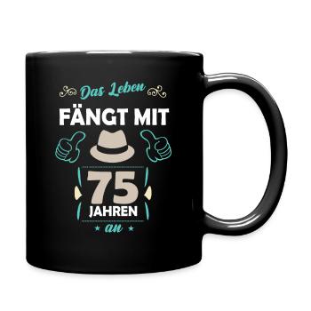 75. Geburtstag Geschenk 75 Jahre Spruch - Tasse einfarbig - Schwarz - Rechts