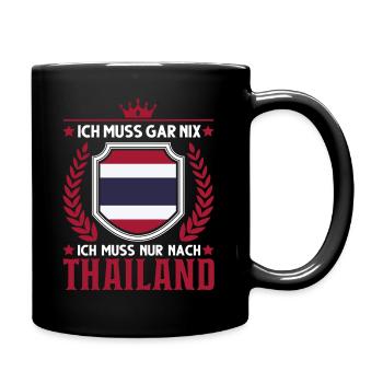 Ich muss gar nix Ich muss nur nach Thailand Urlaub - Tasse einfarbig - Schwarz - Rechts