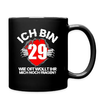 Ich bin 29, ewig jung, Geburtstag, wie oft noch? - Tasse einfarbig - Schwarz - Rechts