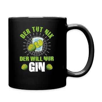 Der Tut nix der will nur Gin Lustig Alkohol Spruch - Tasse einfarbig - Schwarz - Rechts