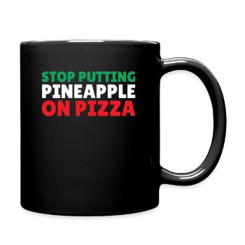 Italien Pizzas Italienisch keine Ananas auf Pizza - Tasse einfarbig - Schwarz - Rechts