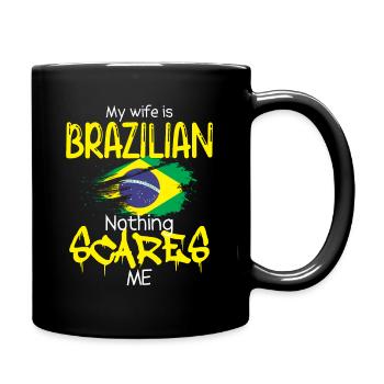 My wife is brazilian Nothing Scares Funny Quote - Full Colour Mug - black - Right