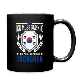 Ich muss gar nix Ich muss nur nach Südkorea Urlaub - Tasse einfarbig - Schwarz - Rechts