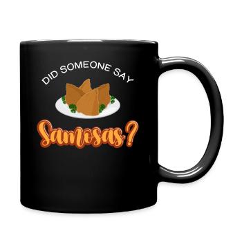 Lustige indische Feinschmecker haben jemand Samosas gesagt - Tasse einfarbig - Schwarz - Rechts