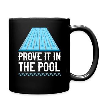 Swimming Swimmer Swim Prove It In - Full Colour Mug - black - Right