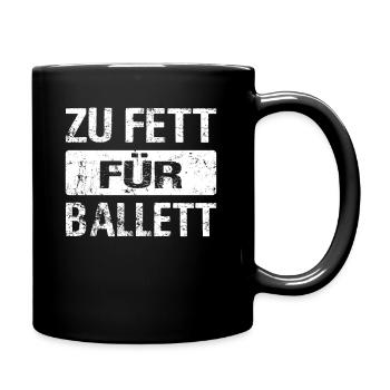 Zu Fett Für Ballett - Ballerina Tänzer Ballett - Tasse einfarbig - Schwarz - Rechts