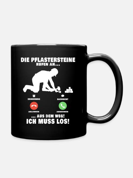 Die Pflastersteine rufen Pflasterer Anruf - Tasse einfarbig - Schwarz