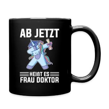 Ab jetzt heißt es Frau Doktor Einhorn - Tasse einfarbig - Schwarz - Rechts