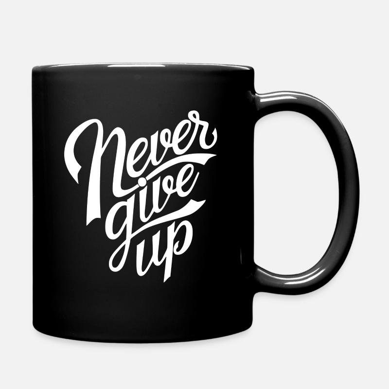 Never Give Up - Tasse einfarbig - Schwarz