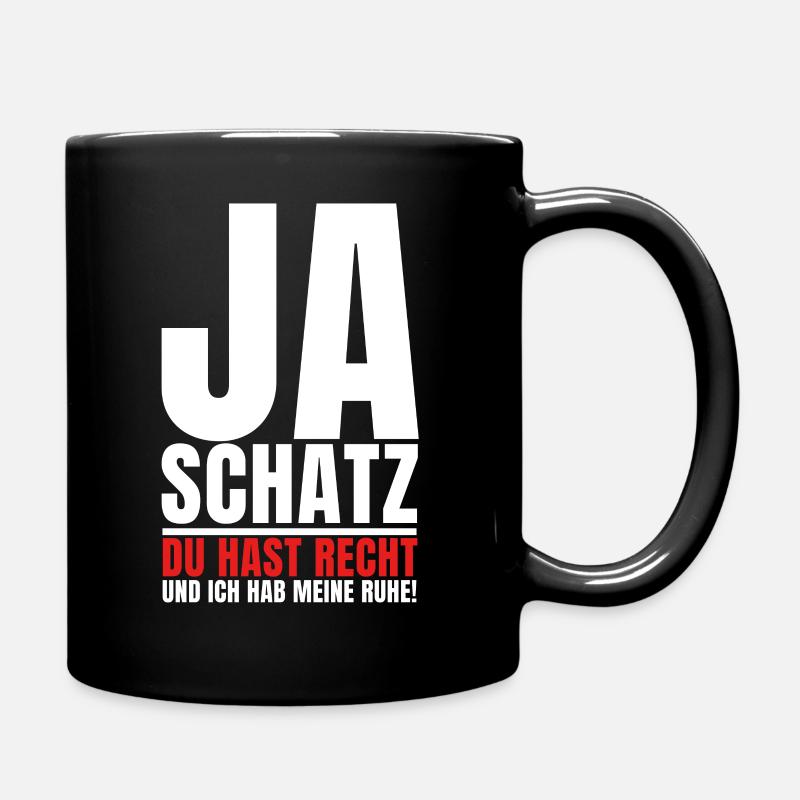 JA SCHATZ DU HAST RECHT! Lustiges Partner - Tasse einfarbig - Schwarz