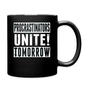 Procrastinators Unite Tomorrow Procrastination - Tasse einfarbig - Schwarz - Rechts