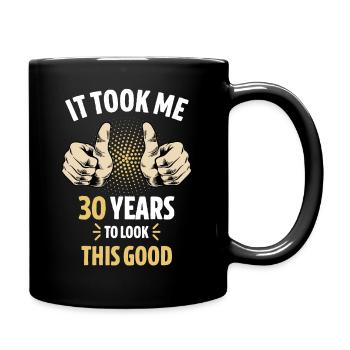 It took 30 years to look this good - Full Colour Mug - black - Right
