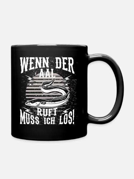 Wenn der Aal ruft muss ich los - Tasse einfarbig - Schwarz
