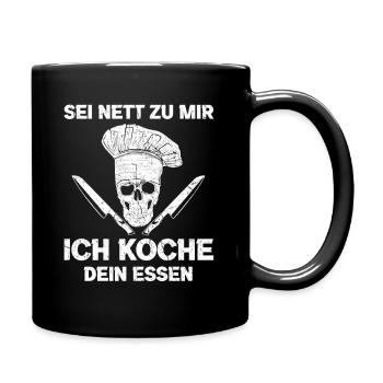 Sei nett zu mir ich koche dein Essen Chef Koch - Tasse einfarbig - Schwarz - Rechts