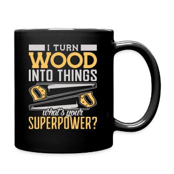 Saw Carpenter I turn Wood into Things Schreiner - Full Colour Mug - black - Right