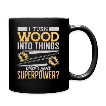 Saw Carpenter I turn Wood into Things Schreiner - Full Colour Mug - black - Right