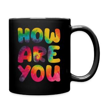 Hippie Spruch How are you - Tasse einfarbig - Schwarz - Rechts
