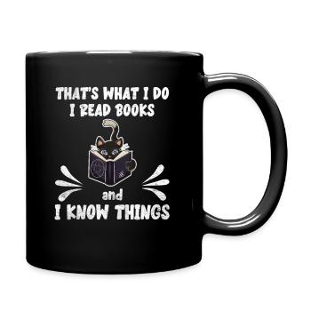 That's What I Do I Read Books And I Know Things - Full Colour Mug - black - Right