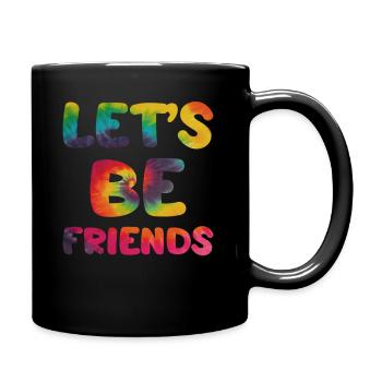 Hippie Spruch Lets be friends - Tasse einfarbig - Schwarz - Rechts