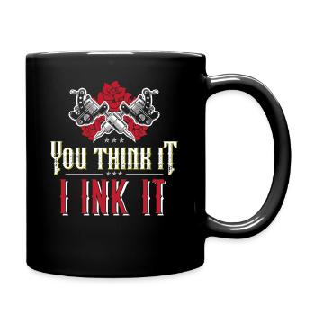 You Think It I Ink It - Full Colour Mug - black - Right